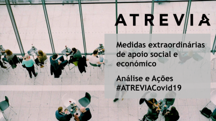 Medidas extrordinárias de apoio social e económico – Análise e Ações (#ATREVIACovid19)