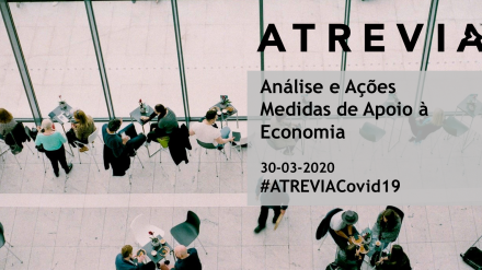 Análise e Ações: Medidas de Apoio à Economia | 30 mar 2020 (#ATREVIACovid19)