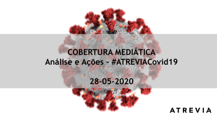 Cobertura Mediática Covid-19 | 28 maio 2020