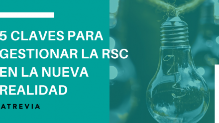 5 Claves para gestionar la RSC en la nueva realidad