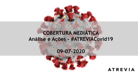 Cobertura Mediática Covid-19 | 9 julho 2020