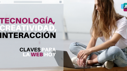 Tecnología, creatividad e interacción: tendencias para la Web hoy