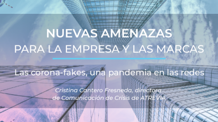 Nuevo #InformeATREVIA: «Nuevas amenazas para la empresa y las marcas: las corona-fakes, una pandemia en las redes» (II)