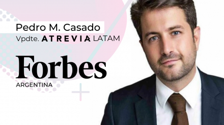 Pedro Casado, Vpdte. en ATREVIA Latam, para Forbes Argentina: «Las crisis son una oportunidad para generar posicionamiento»