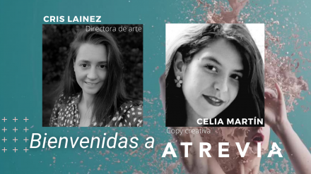 ATREVIA refuerza su equipo creativo con las incorporaciones de Cris Lainez y Celia Martín