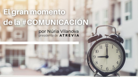 Entrevista a Núria Vilanova en Executive Excellence: «El gran momento de la comunicación»