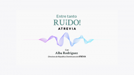 Nuevo podcast ATREVIA: Alba Rodríguez, cuarta invitada de Entre tanto ru¡do!