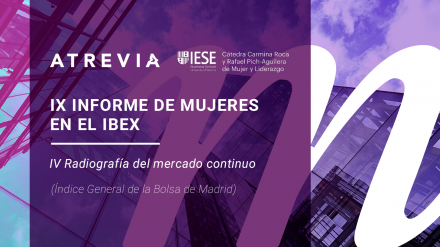 Presentada la nueva edición del Informe ‘Mujeres en los Consejos de las empresas cotizadas’, de ATREVIA e IESE Business School