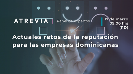 Panel de Expertos (17.03): Actuales retos de la reputación para las empresas dominicanas