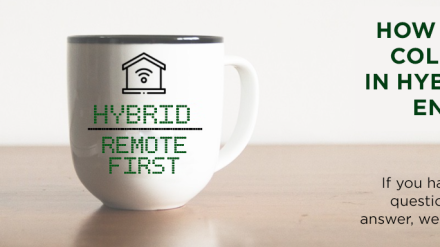 How to Optimize Collaboration in Hybrid/Remote Environments.
