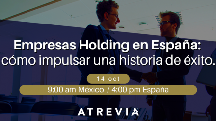 Nuevo webinar (14/10): Empresas holding en España: cómo impulsar una historia de éxito