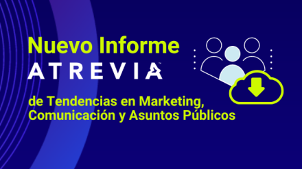 Tendencias de Comunicación, Marketing y Asuntos Públicos para una nueva era