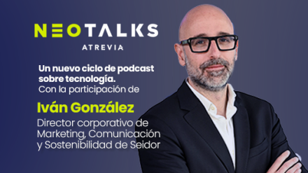 Iván González, tercer invitado de #NeoTalks, nuestro podcast de Tecnología y Comunicación