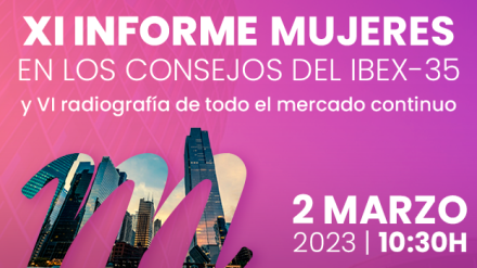 Presentación del XI Informe «Mujeres en los Consejos del Ibex-35 y VI radiografía de todo el mercado continuo» de ATREVIA e IESE (02/03)