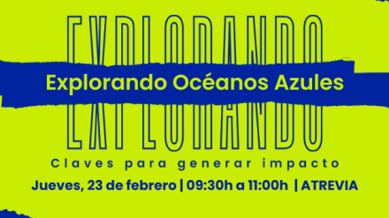 Nuevo #ExplorandoOcéanosAzules (23/02): El cambio de paradigma en el consumo de entretenimiento: oportunidades y retos para 2023