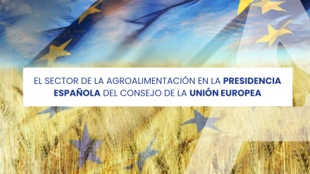 Presidencia española de la UE: Perspectivas del sector agroalimentario