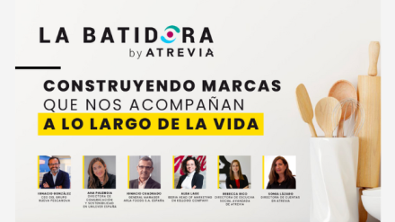 Nuevo evento de #LaBatidoraByATREVIA (08/05): «Construyendo marcas que nos acompañan a lo largo de la vida»