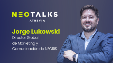 Jorge Lukowski, director global de Marketing y Comunicación de NEORIS, nuevo invitado de #NeoTalks