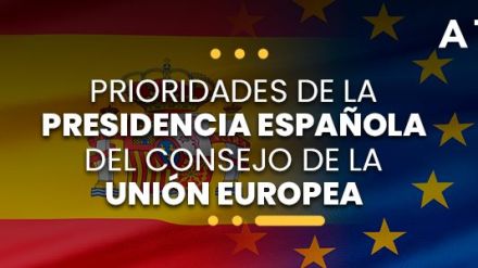 Prioridades de la Presidencia Española del Consejo de la Unión Europea