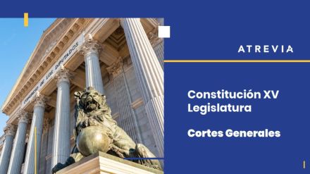 Informe sobre la Constitución de la XV Legislatura: Cortes Generales