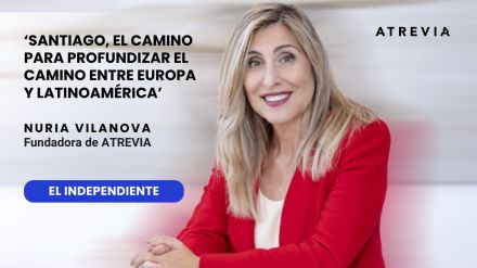 Núria Vilanova, en El Independiente: «Santiago, el camino para profundizar la alianza entre Europa y Latinoamérica»