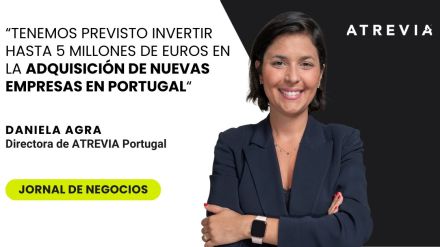 Daniela Agra, en Jornal de Negócios: «Tenemos previsto invertir hasta 5 millones de euros en la adquisición de nuevas empresas en Portugal»