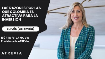 Núria Vilanova, en El País: Razones por las que Colombia es atractiva para la inversión