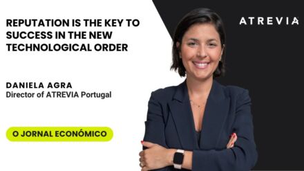 Daniela Agra, director of ATREVIA Portugal, in O Jornal Económico: “Reputation is the key to success in the new technological orden”