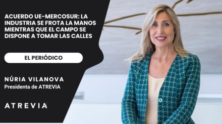 Núria Vilanova, en El Periódico: «Acuerdo UE-Mercosur: la industria se frota la manos mientras que el campo se dispone a tomar las calles»