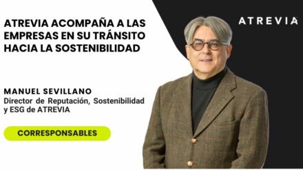 Manuel Sevillano en Corresponsables: “ATREVIA acompaña a las empresas en su tránsito hacia la Sostenibilidad”