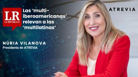 Núria Vilanova, en La República: «Las ‘multi-iberoamericanas’ relevan a las ‘multilatinas’»