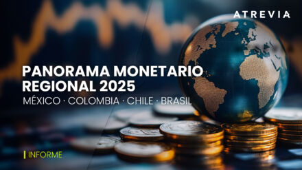 PANORAMA MONETARIO 2025: CLAVES ECONÓMICAS E INDICADORES PARA ANTICIPARSE AL ENTORNO LATINOAMERICANO