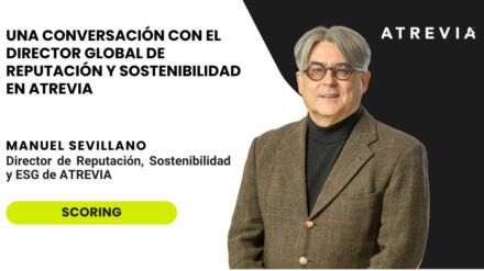 Una conversación con el Director Global de Reputación y Sostenibilidad en ATREVIA