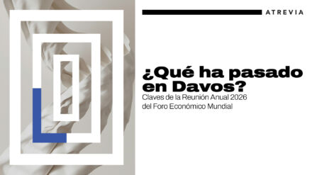 ¿Qué ha pasado en Davos? Claves de la Reunión Anual 2026 del Foro Económico Mundial