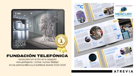 Atrevia recibe la medalla de Oro en los Mercury Excellence Awards por la elaboración del Informe anual de Fundación Telefónica